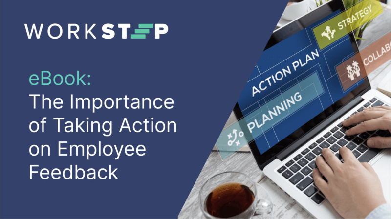 The Importance of Taking Action on Employee Feedback