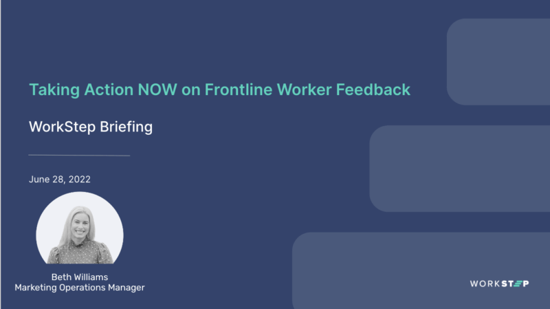 Taking Action NOW on Frontline Worker Feedback