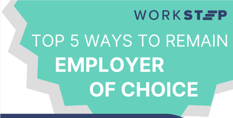 Top 5 Ways to Remain Employer of Choice